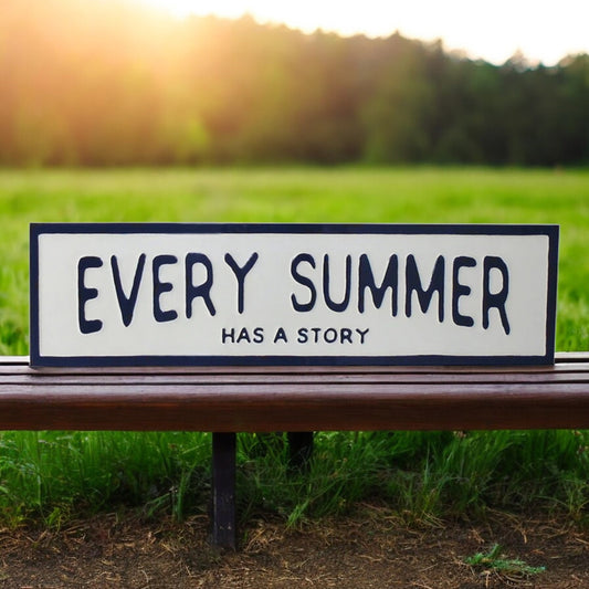 Every Summer Has A Story Sign