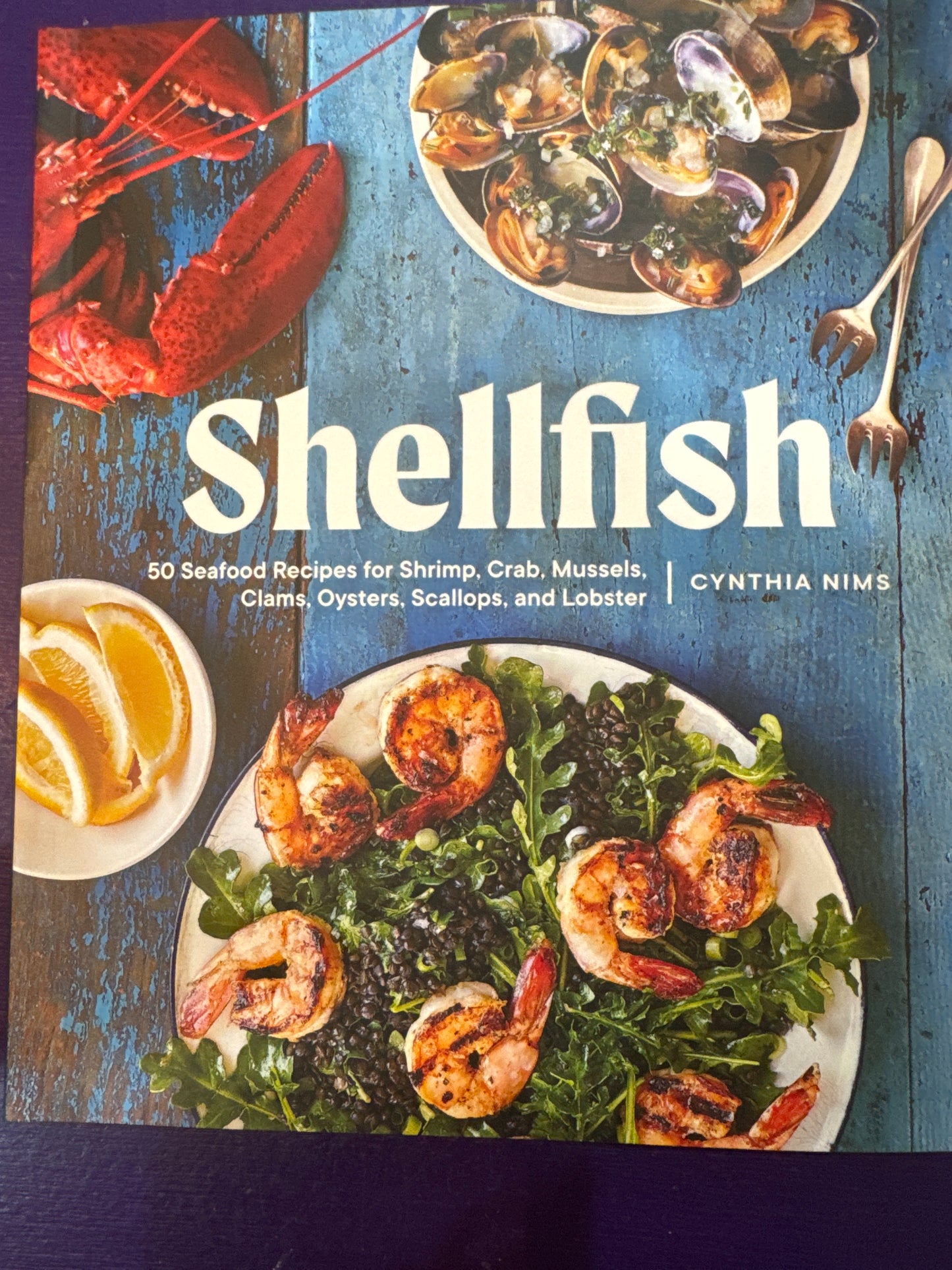 Shellfish: 50 Seafood Recipes for Shrimp, Crab, Mussels, Clams, Oysters, Scallops, and Lobster