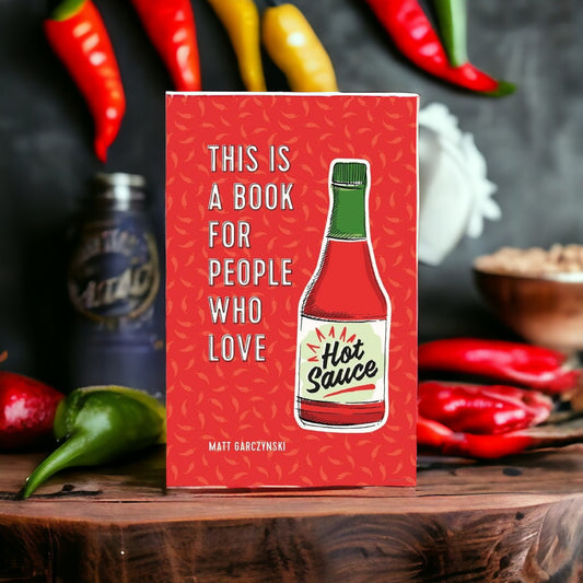 This Is A Book For People Who Love Hot Sauce