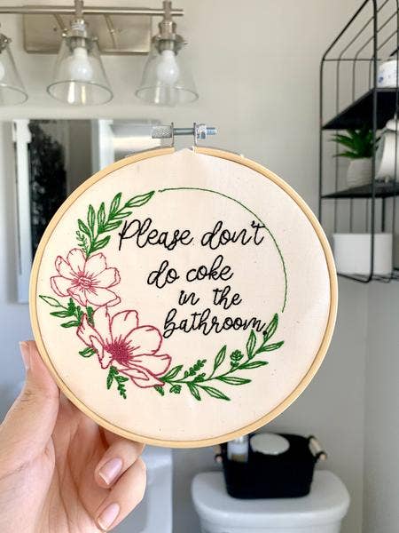 Buffalovely - Please Don’t Do Coke in the Bathroom Embroidered Hoop