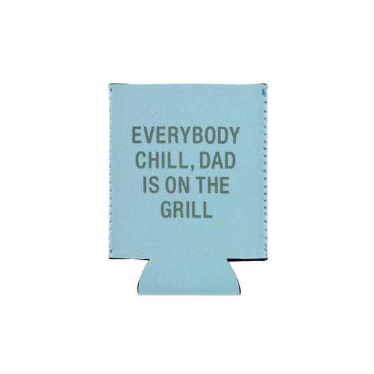 Everybody Chill Dad is on the Grill Koozie - About Face Designs, Inc.