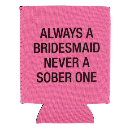 About Face Designs | Always a Bridesmaid Koozie