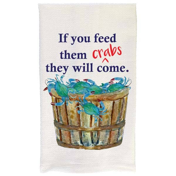 If You Feed Them Crabs Dish Towel | B McVan Designs