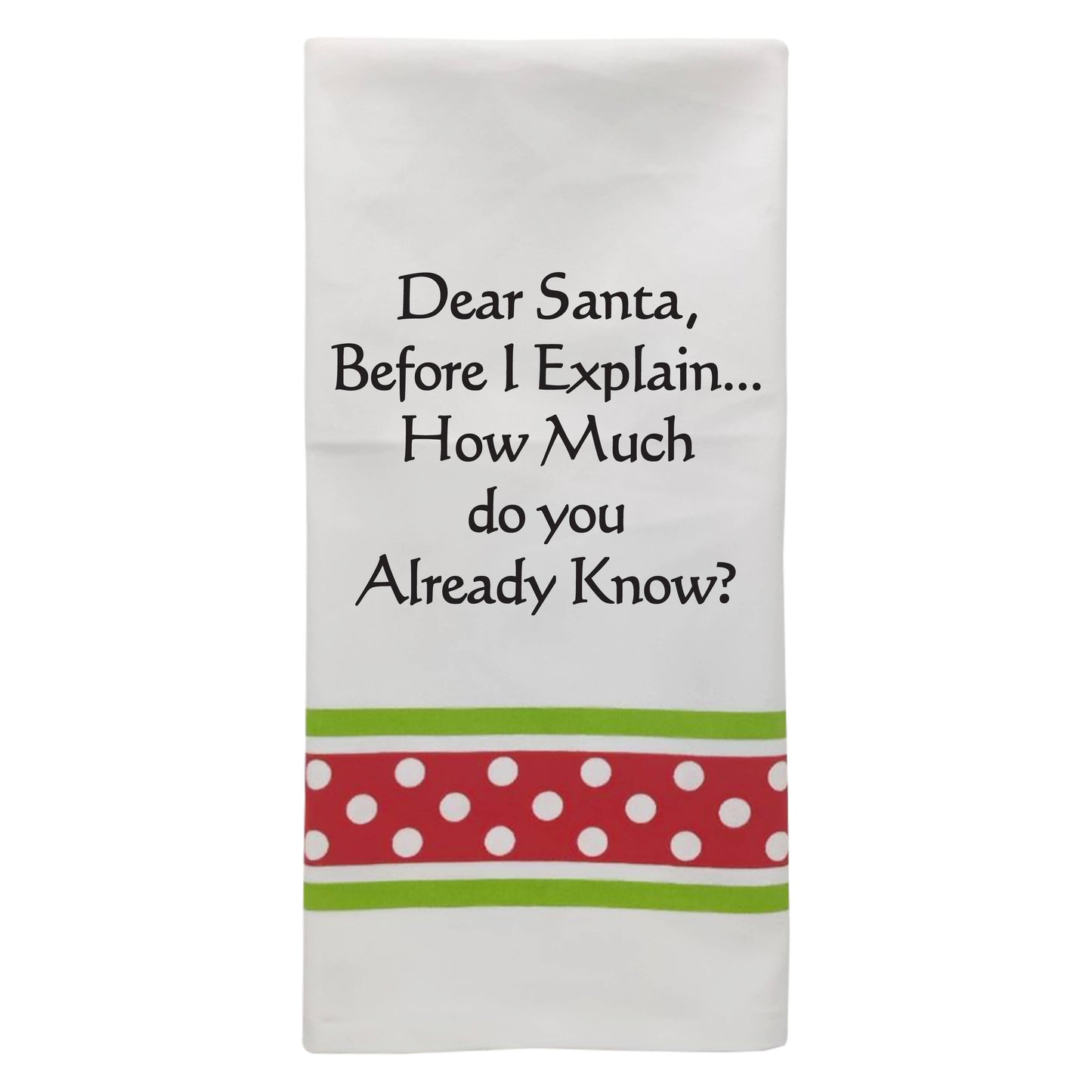 XP-305  Dear Santa before I explain...CHRISTMAS TOWEL