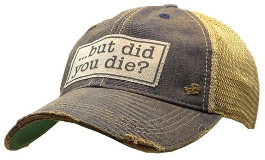 Vintage Life - But Did You Die? Trucker Hat Baseball Cap